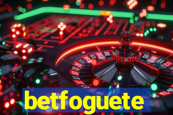 betfoguete