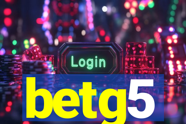 betg5