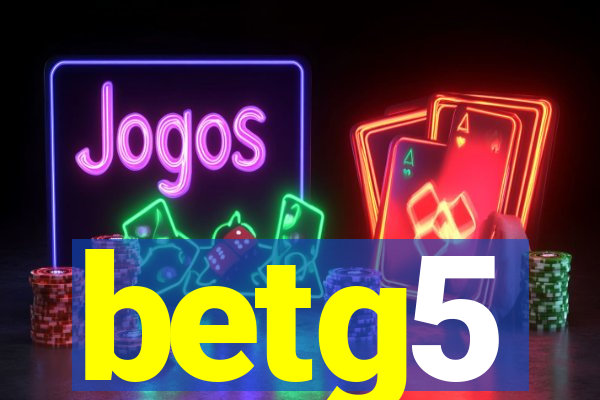 betg5