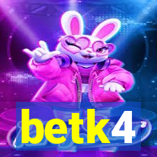 betk4