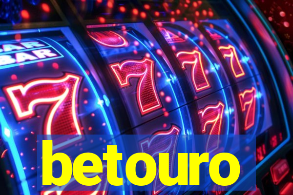 betouro