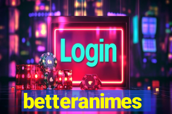 betteranimes