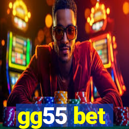 gg55 bet