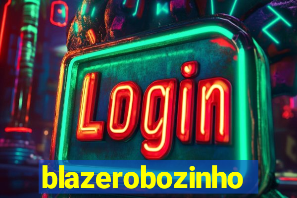 blazerobozinho