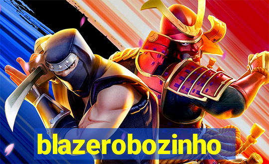 blazerobozinho