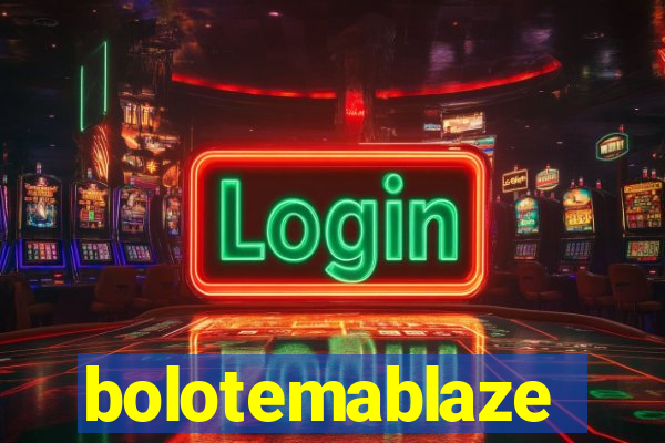 bolotemablaze