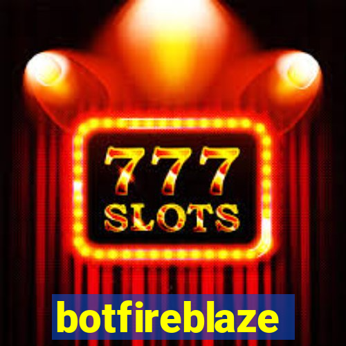 botfireblaze