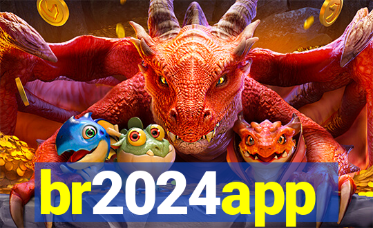 br2024app