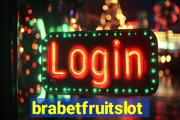 brabetfruitslot