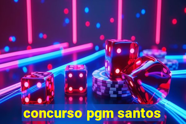 concurso pgm santos