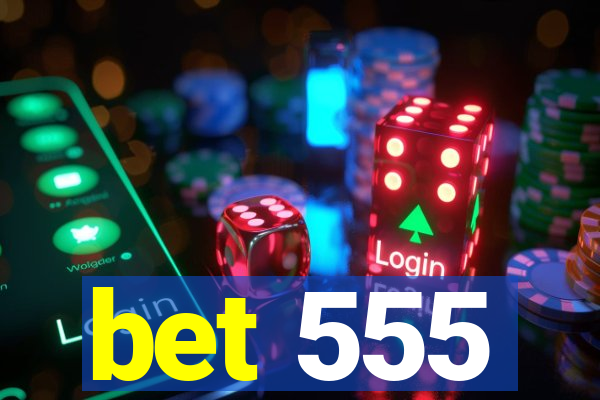 bet 555