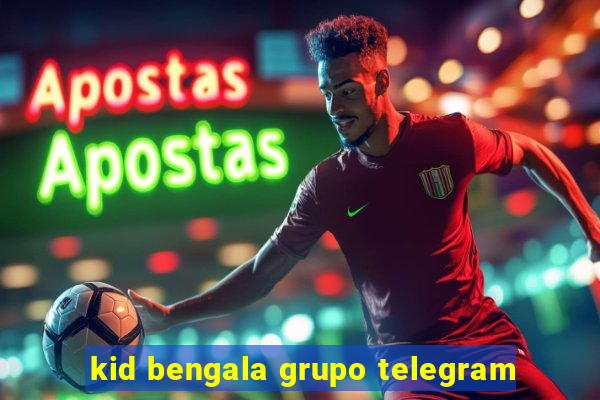 kid bengala grupo telegram