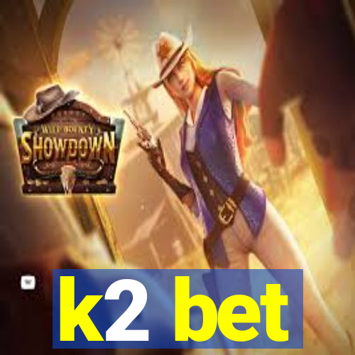 k2 bet