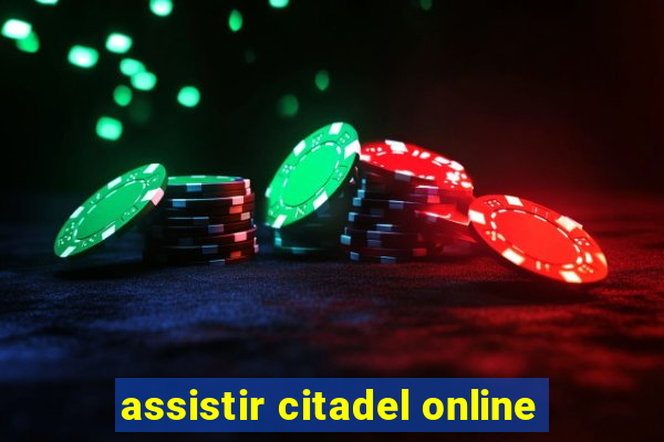 assistir citadel online