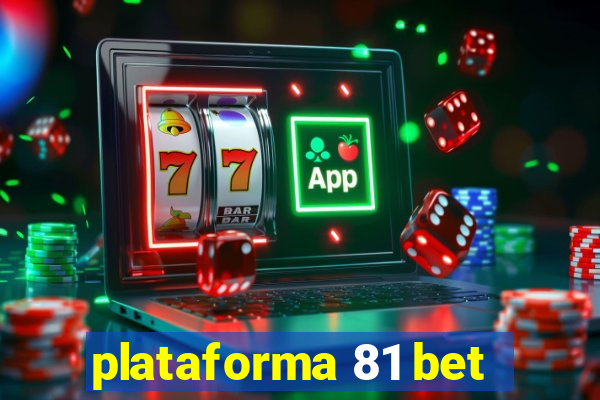 plataforma 81 bet