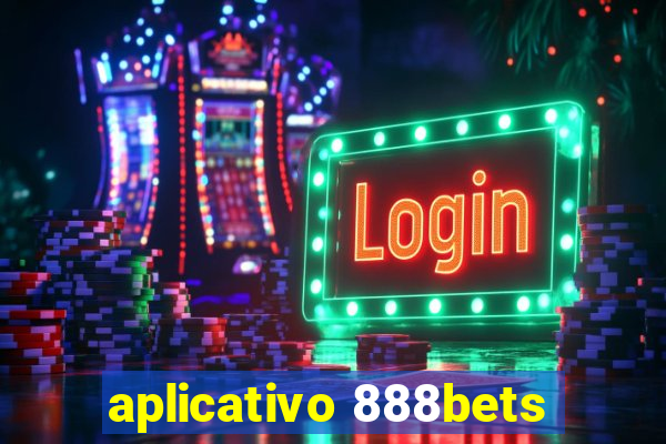 aplicativo 888bets