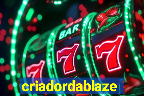 criadordablaze