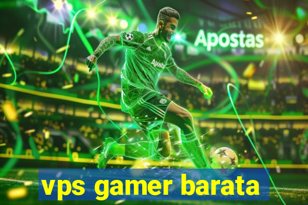 vps gamer barata