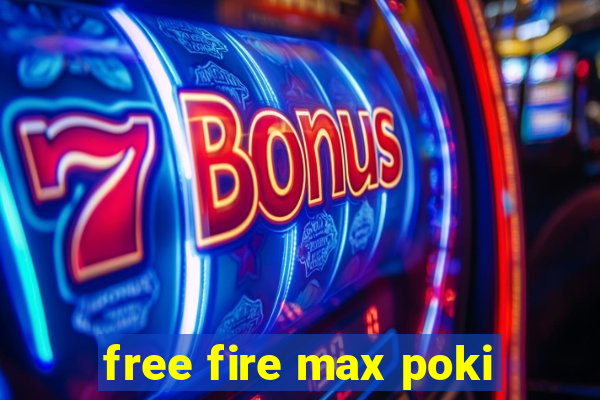 free fire max poki