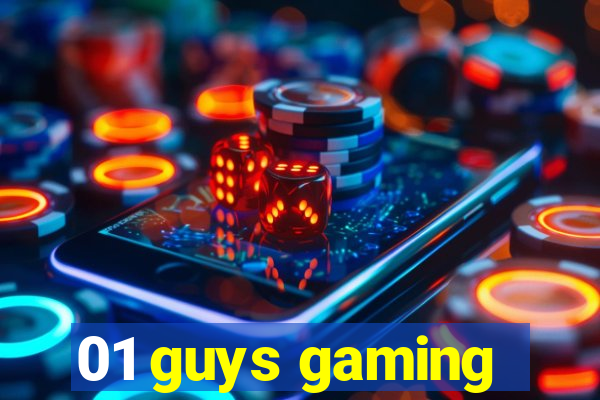 01 guys gaming