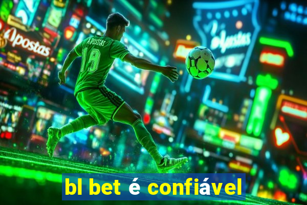 bl bet é confiável