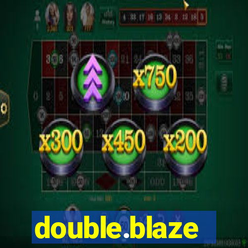 double.blaze