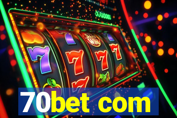 70bet com