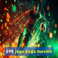 598 jogo paga mesmo