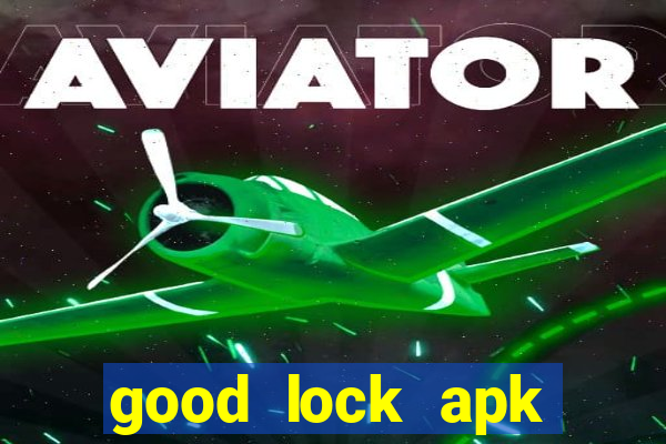 good lock apk android 13