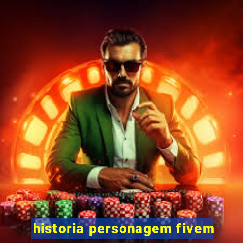 historia personagem fivem