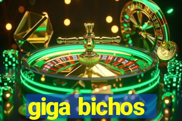 giga bichos