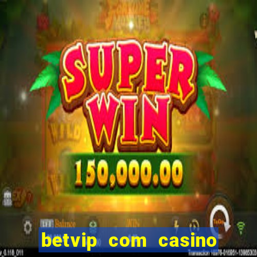 betvip com casino pgsoft fortune tiger