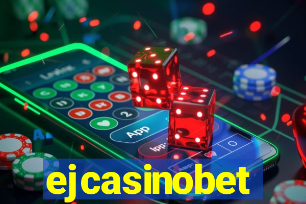 ejcasinobet