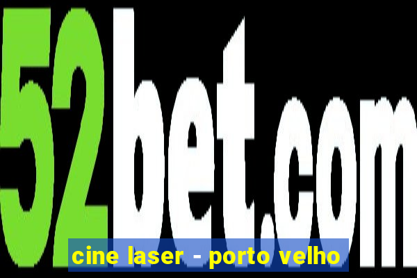 cine laser - porto velho