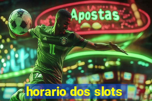 horario dos slots