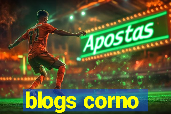 blogs corno