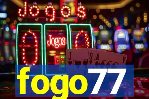 fogo77