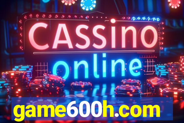 game600h.com