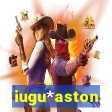 iugu*aston