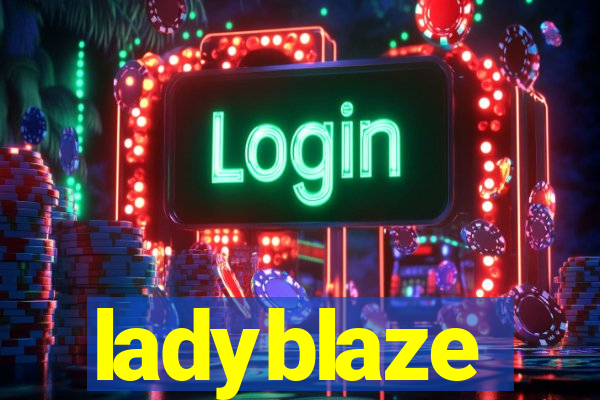 ladyblaze