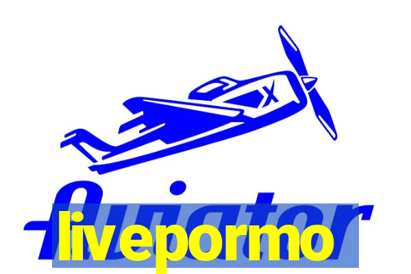 livepormo