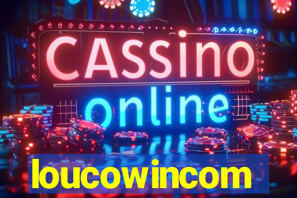 loucowincom