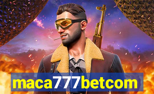 maca777betcom