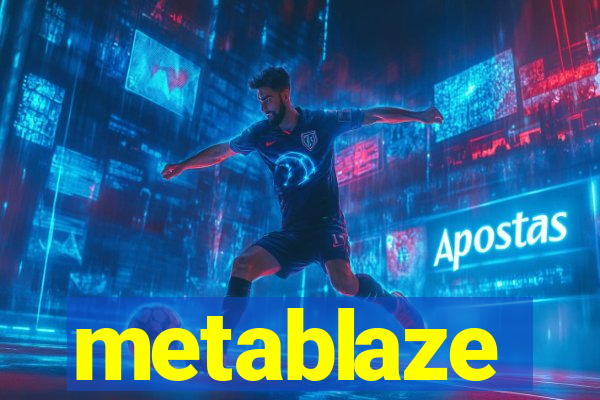 metablaze