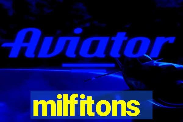 milfitons