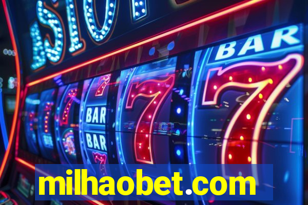 milhaobet.com