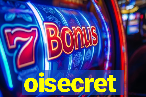 oisecret