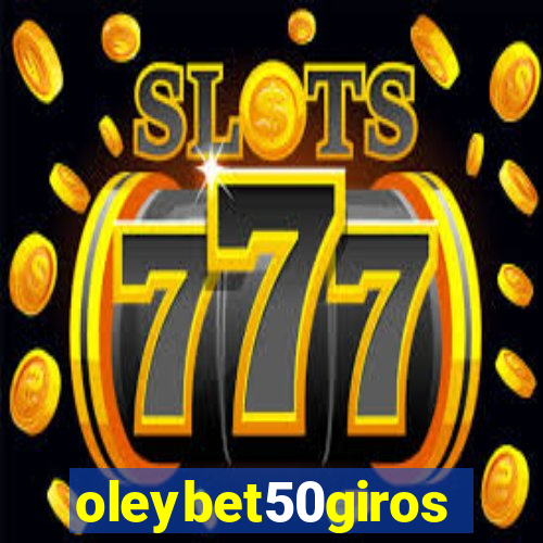 oleybet50giros