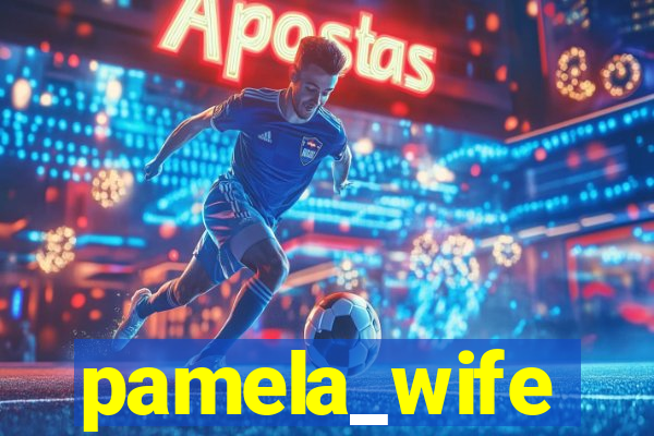 pamela_wife