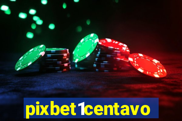 pixbet1centavo